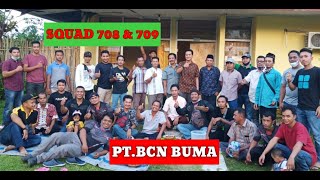 SQUAD 708 And 709 PT. BCN BUMA SQUAD 708 And 709 PT. BCN BUMA