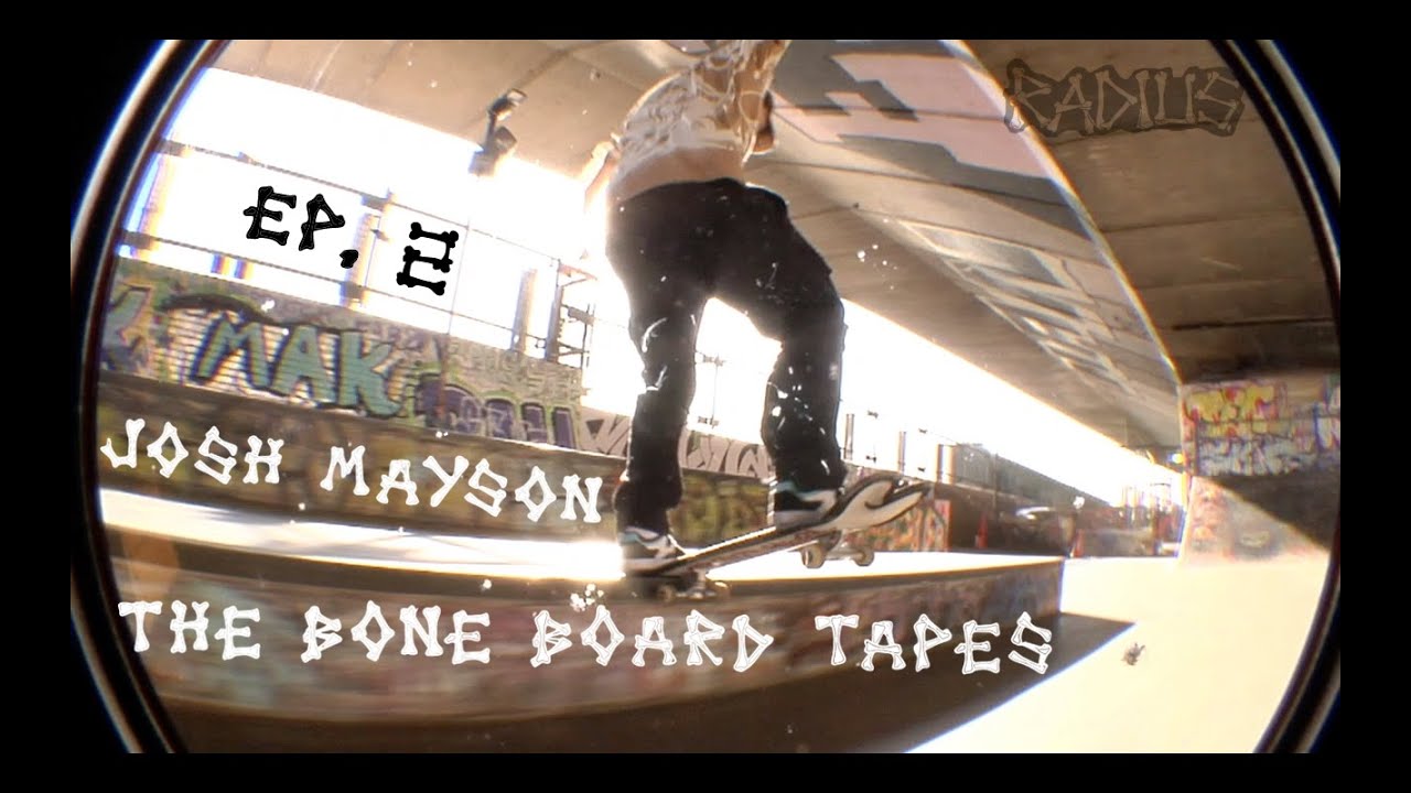 Radius Bone Board Tapes [EP2] w/ Josh Mayson