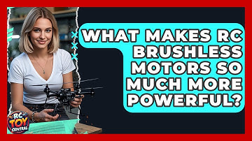 What Makes RC Brushless Motors So Much More Powerful? - RC Toy Central