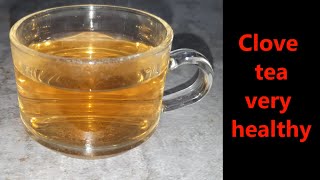 Clove tea very healthy