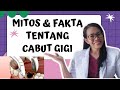 Mitos dan Fakta tentang cabut gigi