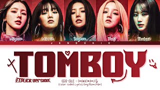 [Explicit Version/CD Only] (G)I-DLE TOMBOY Lyrics (Color Coded Lyrics)