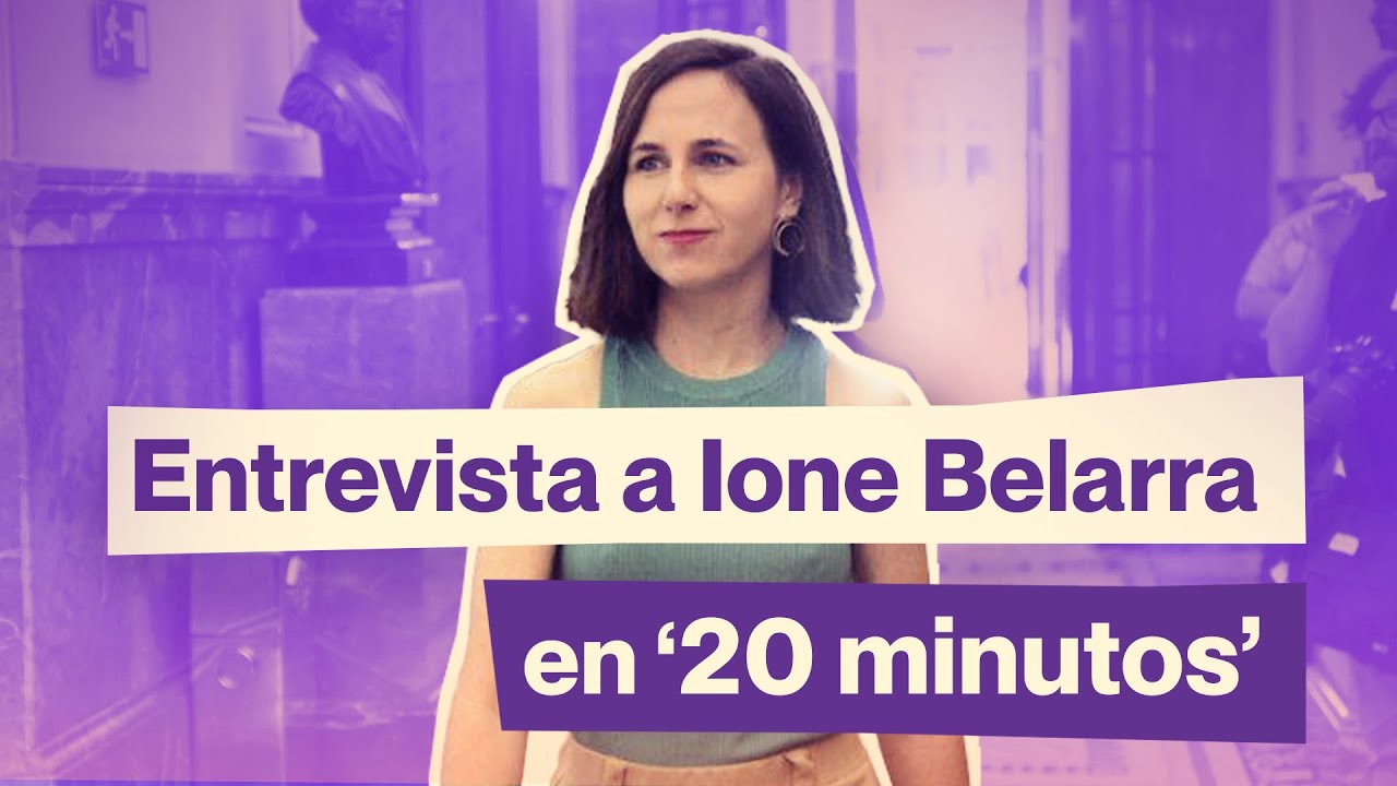 Entrevista a Ione Belarra en '20 Minutos'