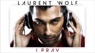 Laurent Wolf - I Pray