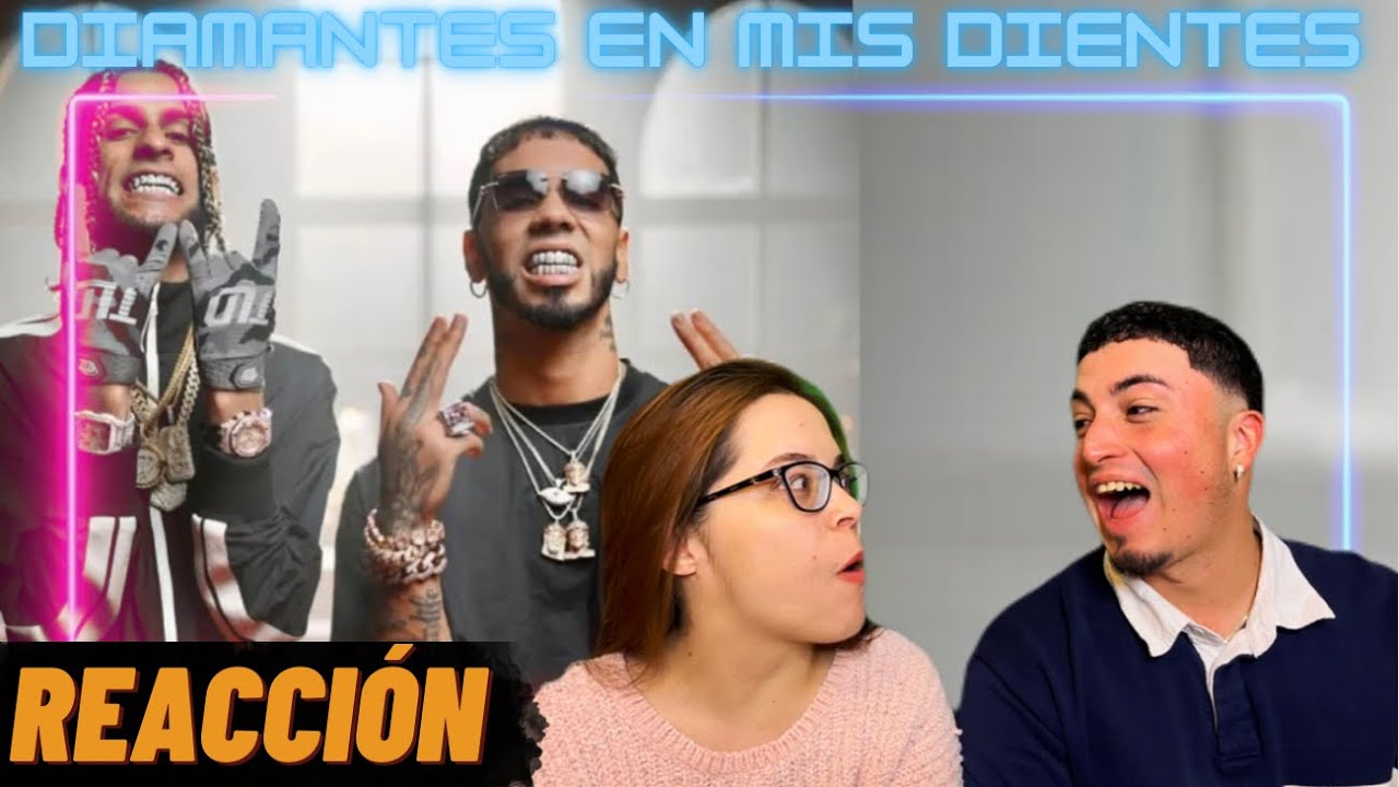 Reacción a DIAMANTES EN MIS DIENTES de ANUEL AA y YOVNGCHIMI 💎