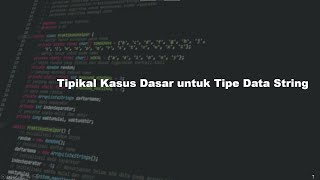 Tipikal Kasus Dasar untuk Tipe Data String