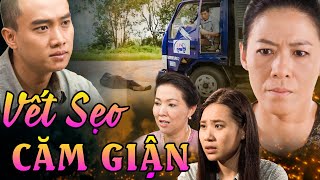 VẾT SẸO CĂM GIẬN | Phim Truyện Việt Nam 2024 | Phim Việt Nam Hay Nhất Mới Nhất | Phim Việt Cuối Tuần