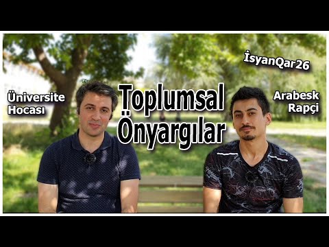 Toplumsal Önyargılar - Üniversite Hocası ve Arabesk Rapçi İsyanQar26