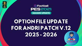PES2021 || UPDATE OPTION FILE FOR ANDRI PATCH V12 || 29/06/2026