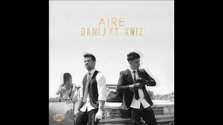 Aire   Dani J Ft  Xriz bg subs   lyrics