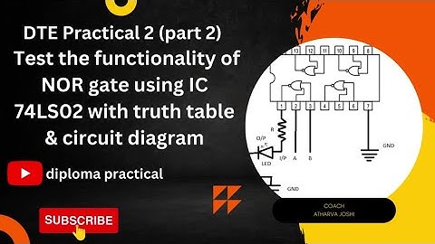 DTE practical 2(part 2):Test the functionality of NOR gate using IC 7402 with truth table & diagram