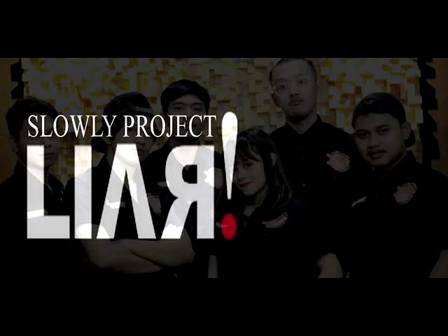 Slowly project feat givani gumilang - liar class=