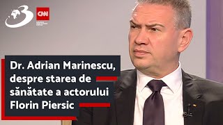 Dr. Adrian Marinescu, despre starea de sănătate a actorului Florin Piersic