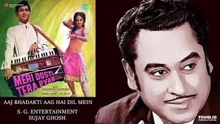 RARE - AAJ BHADAKTI AAG HAI DIL MEIN - KISHORE KUMAR - MERI DOSTI TERA PYAR  - MAHESH NARESH