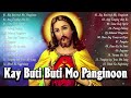 Kay Buti-buti Mo, Panginoon Lyrics 🙏 Tagalog Christian Salamat Panginoon , Moring Worship 2024🙏 Mp3 Song