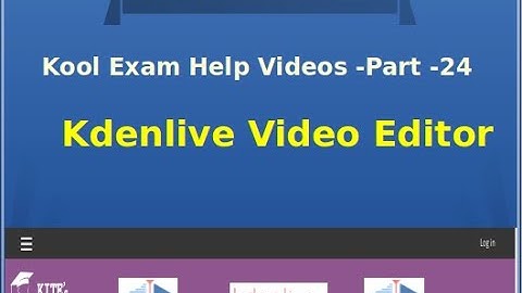 KEDENLIVE VIDEO EDITING  SOFTWARE KOOL EXAM HELP VIDEOS  PART 24