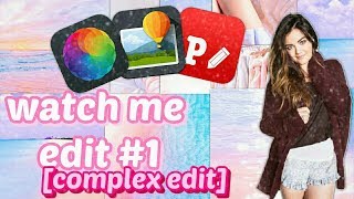 Watch me edit #1 //complexedit