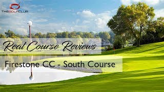 Information TGC - Real Course Review - Firestone CC - South Course News