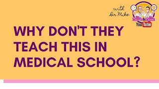 Why don’t they teach this in Medical School?!