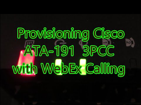 Provisioning Cisco the ATA-191 3PCC with WebEx Calling