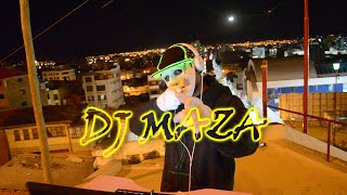 DJ MAZA - SET LIVE - BOLIVIA - ORURO -