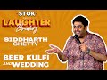 Beer kulfi and wedding  siddharth shettys standup comedy stoknchill
