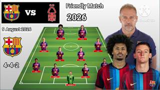 Barcelona vs Nottingham ~ Potential Line Up Barcelona 4-4-2 Formations Friendly Match 2026