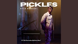 Pickles (feat. Preservation Hall Jazz Band) - Kyle Roussel