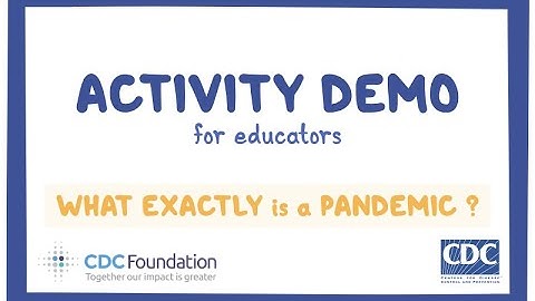 CDC NERD Academy Teacher Activity Demonstration: What exactly is a pandemic?