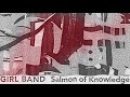 Girl Band - Salmon Of Knowledge