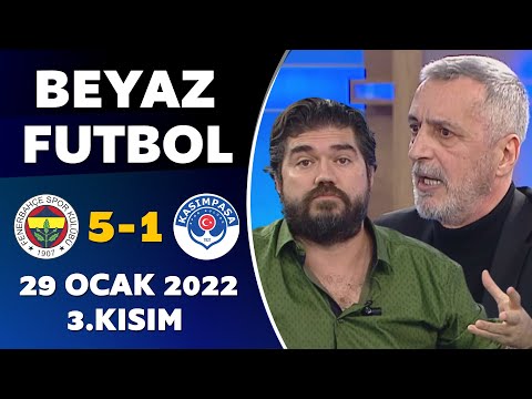 Beyaz Futbol 29 Ocak 2023 3.Kısım / Fenerbahçe 5-1 Kasımpaşa