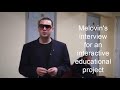 Melovin&#39;s interview for an interactive educational project