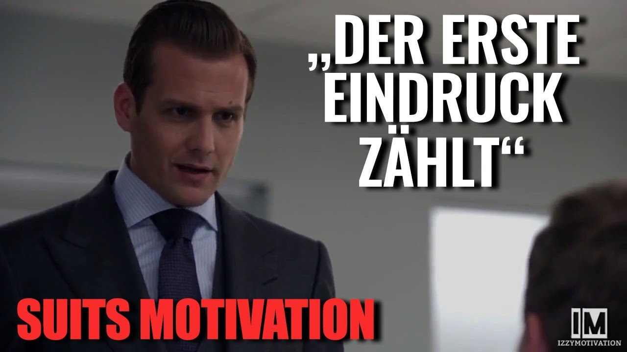 Suits Zitat Was Bleibt Ist Der Erste Eindruck Motivationsvideo