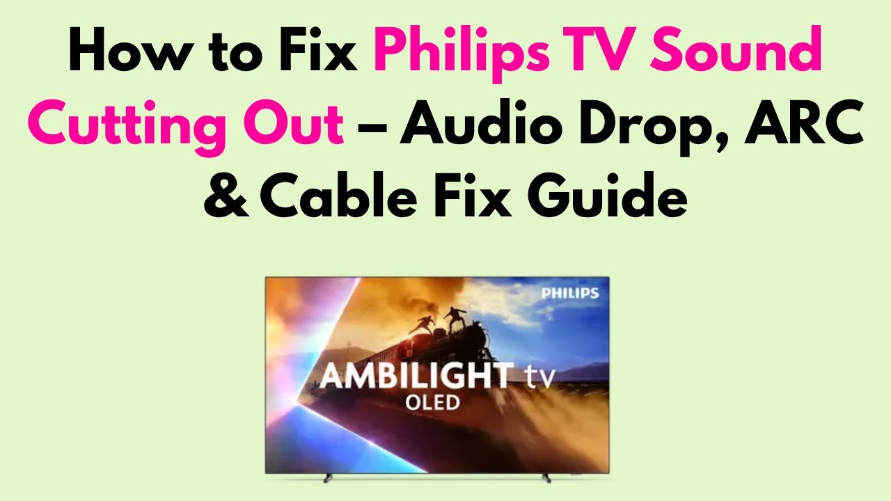 Philips TV Sound Cutting Out: Quick Fixes and Solutions