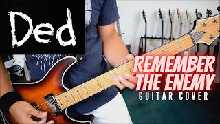 Ded - Remember The Enemy (Guitar Cover)