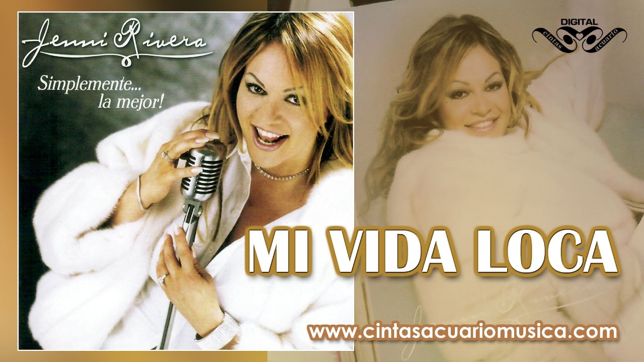 Mi Vida Loca Jenni Rivera Youtube