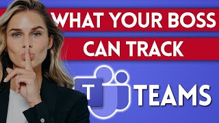 What Your Boss Can TRACK About YOU In Microsoft Teams