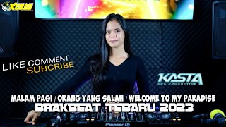 DJ MALAM PAGI | ORANG YANG SALAH | WELCOME TO MY PARADISE | FDJ KASTA XBS PRODUCTION