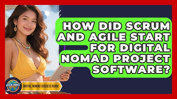 How Did Scrum And Agile Start For Digital Nomad Project Software? - Digital Nomad Success Guide