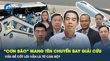 Vụ chuyến bay giải cứu: Vấn đề cốt lõi vẫn là từ cán bộ? | CafeLand