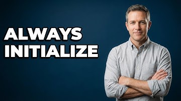 When Is It Necessary To Initialize Variables In Code?