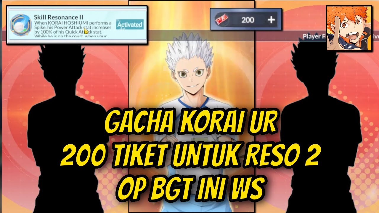 Gacha 200 Tiket untuk Korai UR Reso 2! OP Banget Ini WS Cok! - Haikyu Fly High