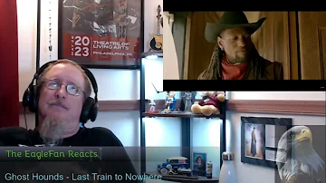 EagleFan Reacts to Last Train to Nowhere by Ghost Hounds - Very Nice!!!