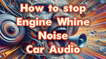 Hoe u motorgeluiden in uw auto-audiosysteem kunt voorkomen
