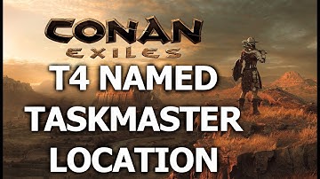 T4 Named Taskmaster *Guaranteed* Spawn - Conan Exiles