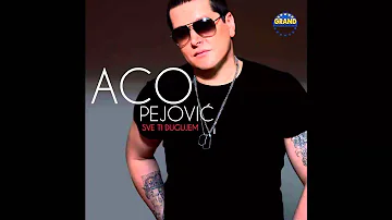 Aco Pejovic - Sada ili nikada - (Audio 2013) HD
