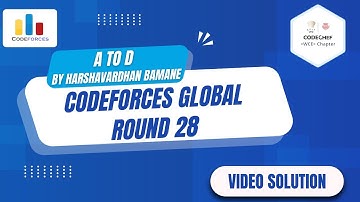 Video Solution for CodeForces Global Round 28 | By Harshavardhan Bamane | A to D | CWC