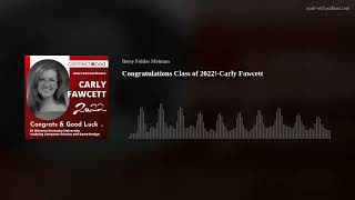 Congratulations Class of 2022!-Carly Fawcett
