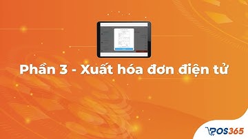XUẤT HÓA ĐƠN ĐIỆN TỬ THÔNG QUA ỨNG DỤNG POS365 THU NGÂN | POS365 TỪ A ĐẾN Z - PHIÊN BẢN APP