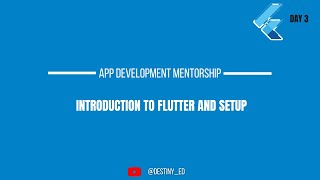 Day 3 : Introduction to Flutter & Setup